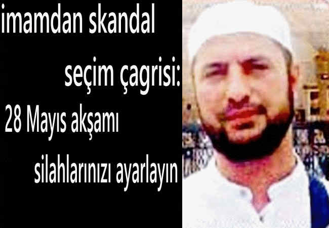Cuma hutbesinde imamdan seçim çağrısı silahlarınızı ayarlayın.Cuma hutbesinde imamdan skandal seçim çağrısı: 28 Mayıs akşamı silahlarınızı ayarlayın  
İstanbul Sultangazi’de Cebeci .!